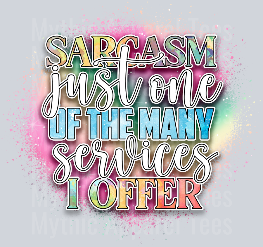 Sarcasm Just One Of The Many Services I Offer DTF Funny Sayings Transfers