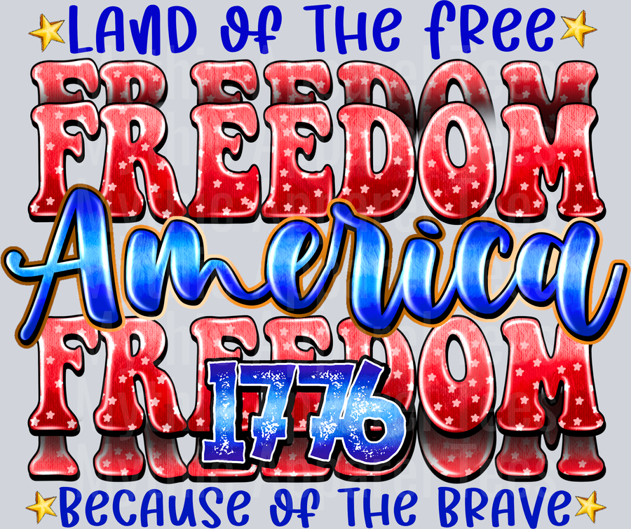 Land Of The Free Freedom America Freedom 1776 Because Of The Brave 4th of July DTF Patriotic Transfers