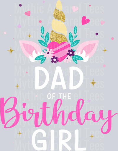 Dad of the birthday girl matching family unicorn party DTF Father's Day Transfers