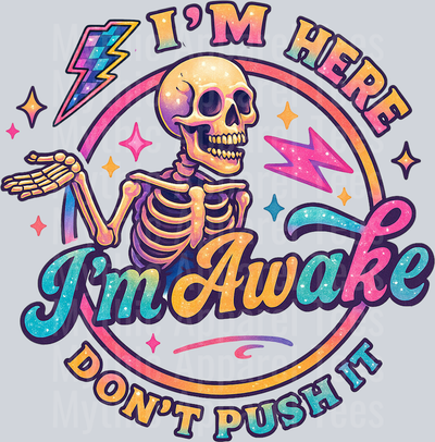 Im here im awake 5