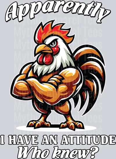 Apparently I have an attitude who knew chicken with arms crossed DTF Chicken Transfers