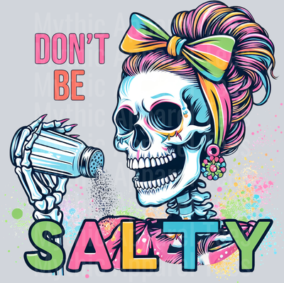Dont be salty sassy girl with salt shaker DTF Skull Transfers