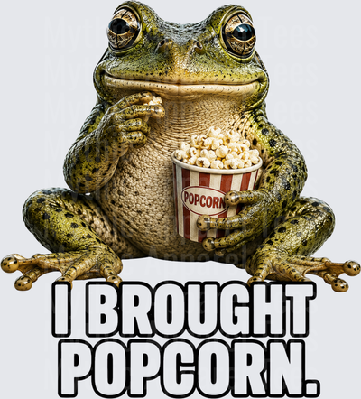 Realistic Frog Holding Popcorn Bucket I Brought Popcorn Funny Saying
