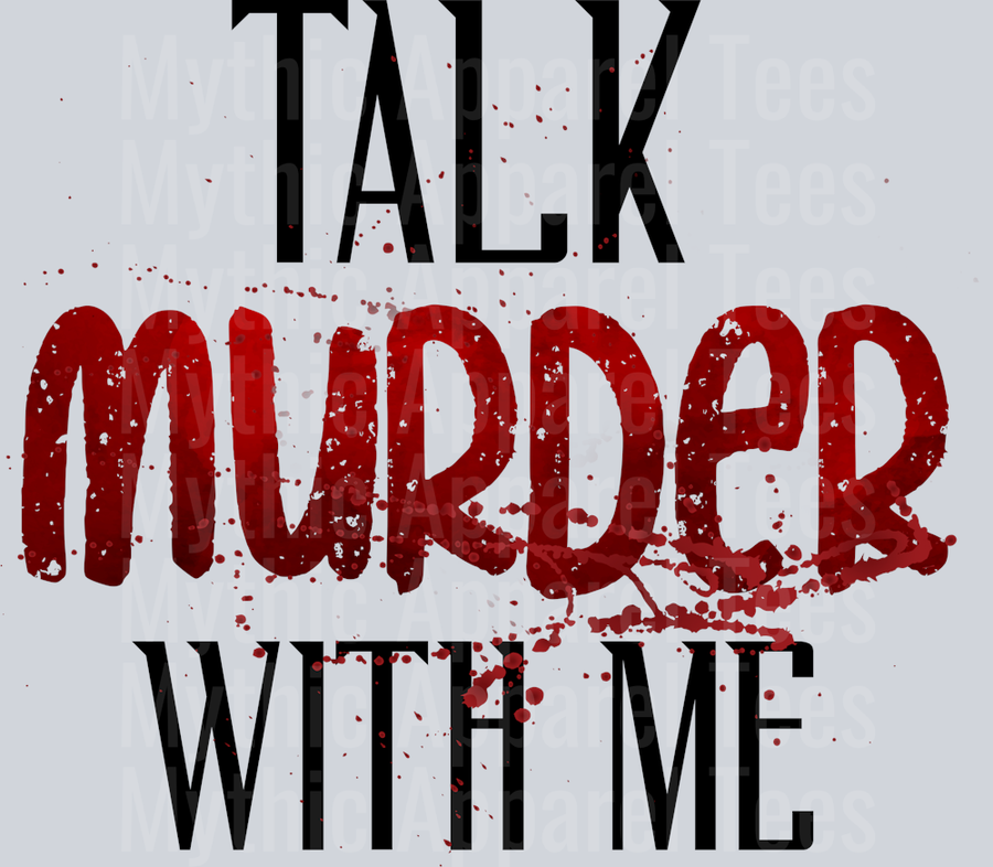 talk murder with me Funny Sayings 1