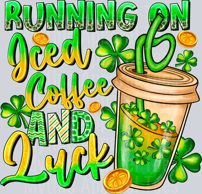 Running On iced Coffee And Luck St Patrick's Day