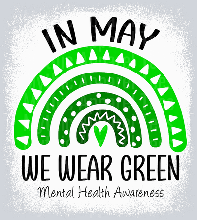 In May We Wear Green Arches DTF Mental Health Awareness Transfers