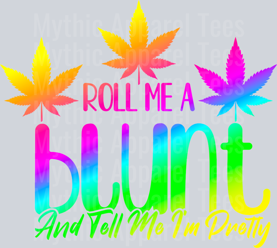 Roll me a blunt and tell me i'm pretty Girly Weed Smoking Style