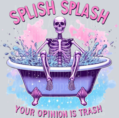 Splish splash your opinion is trash skelly in bathtub DTF Skull Transfers