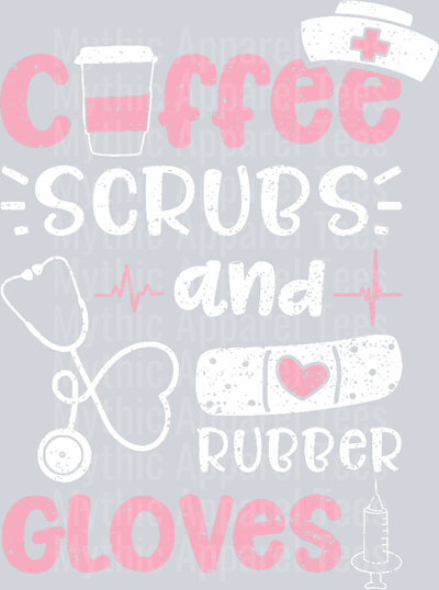 Coffee Scrubs And Rubber Gloves - Nurse T-Shirt