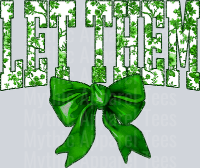 Green Let Them College Font With Bow Floral Pattern Empowering