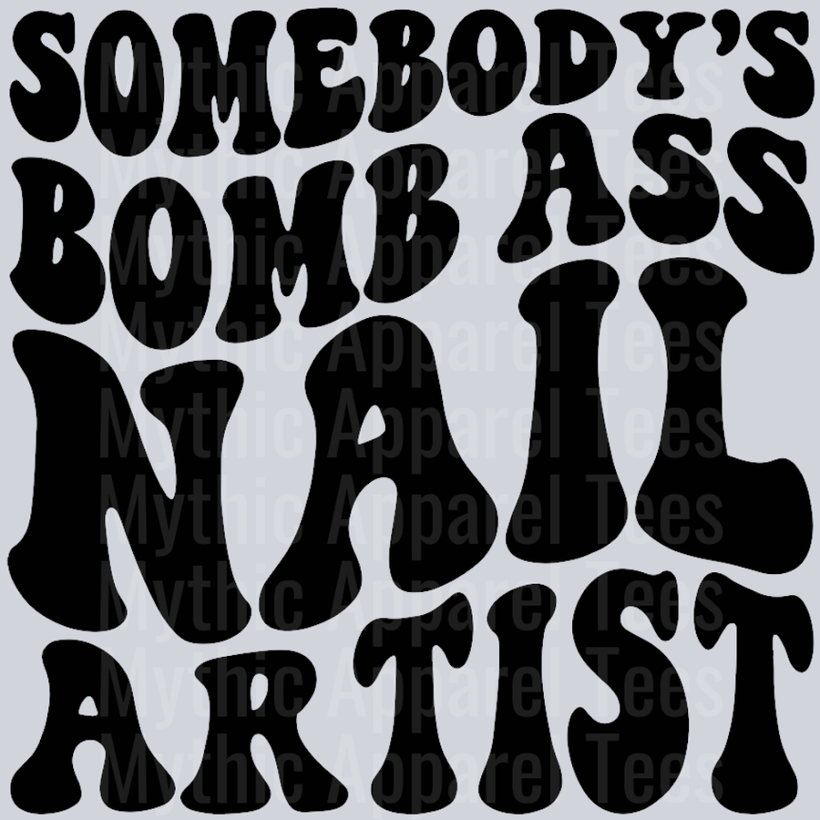 Somebodys Bomb Ass Nail Artist Wavy Retro Funny Designs