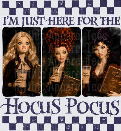 I'm Just Here For The Hocus Pocus Sanderson Sisters Doll Style with Book of Spells and Iced Coffee Cups Halloween Design
