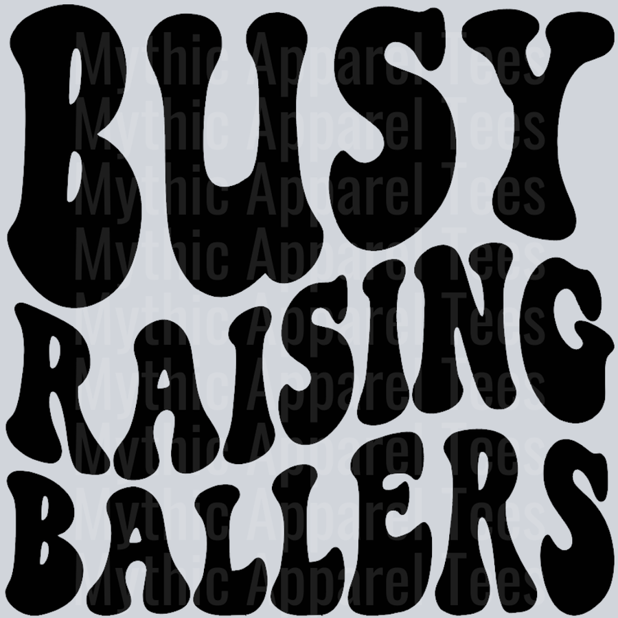 Busy Raising Ballers Wavey Retro Style Funny Shirt Design