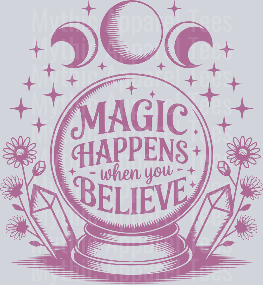 MAGIC HAPPENS WHEN YOU BELIEVE PINKISH PURPLE DESIGN PNG