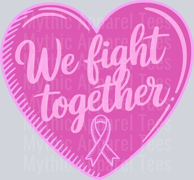 WE FIGHT TOGETHER ALL PINK DESIGN