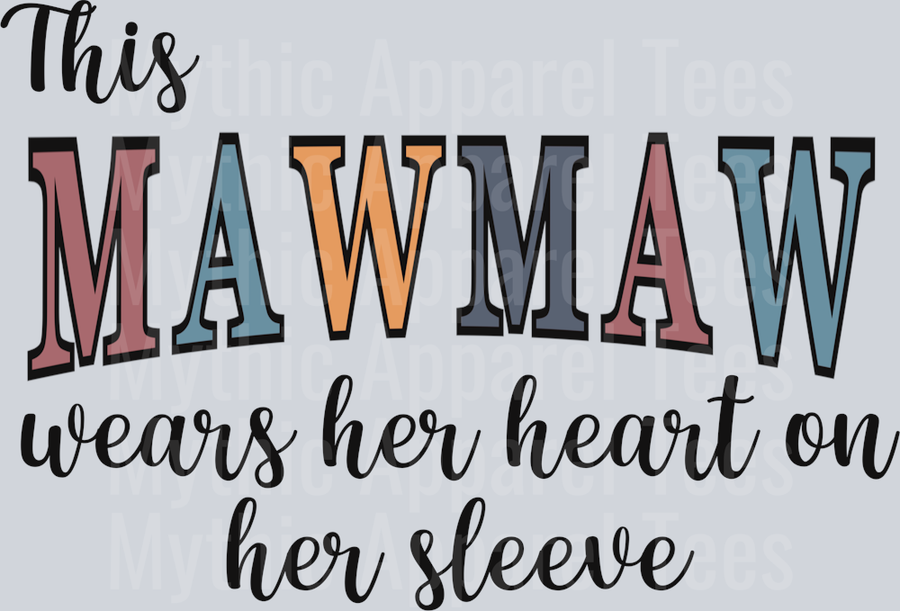 This mawmaw wears her heart on her sleeve DTF Grandma Transfers