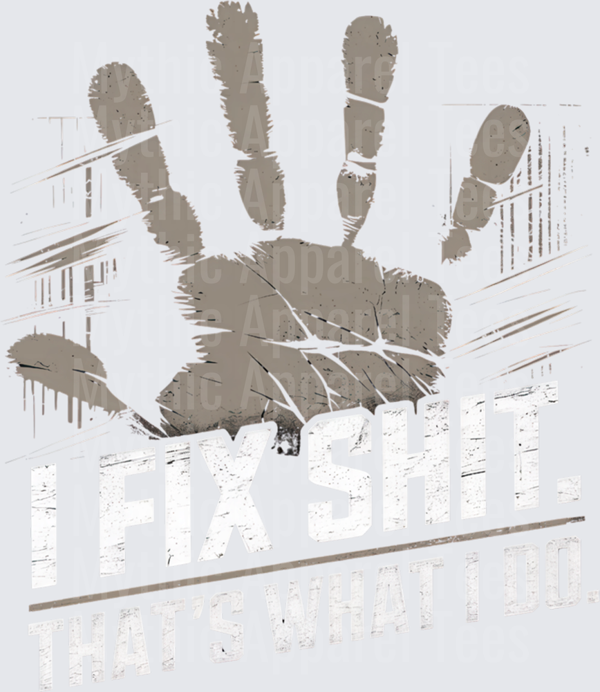 Dirty Grease Stained Handprint I Fix Shit That's What I Do Mechanic