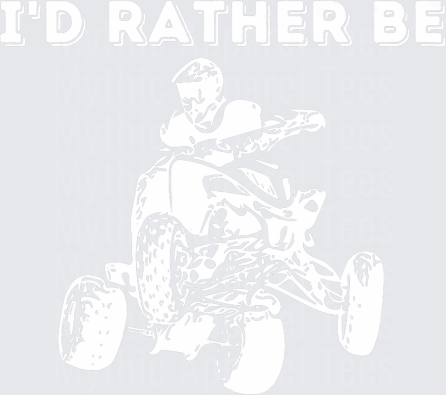 I'd Rather Be Riding ATV Four Wheeler Rider Quote Graphic