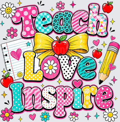 Teach Love Inspire Colorful Patterned Teacher Design with Apples Bow Pencil Flowers and Hearts