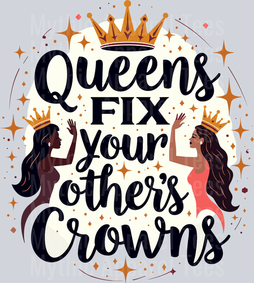 Queens fix your others crowns crown with sparkles DTF Empowerment Transfers