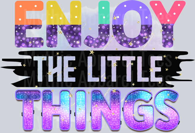 Enjoy the Little Things DTF Inspirational Transfers