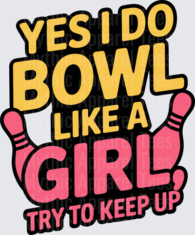 Bowling Yes I Do Bowl Like A Girl Try To Keep Up Pink Pins