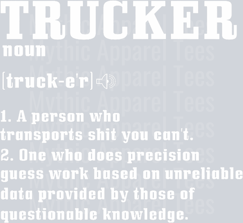 Trucker Definition A Person Who Transports Shit You can't DTF Trucker Transfers