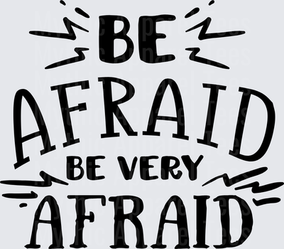 Be Afraid Be Very Afraid Bold Horror Quote Lettering with Lightning Bolt Accents