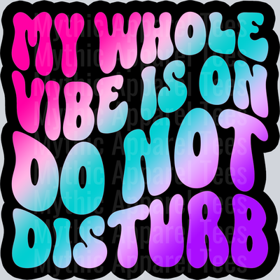 Color My Whole Vibe Is On Do Not Disturb