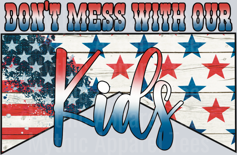 Don’t mess with our kid DTF Patriotic Transfers