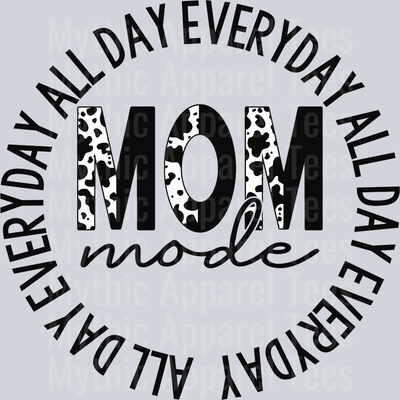 All Day Everyday Mom Mode DTF Mom Transfers