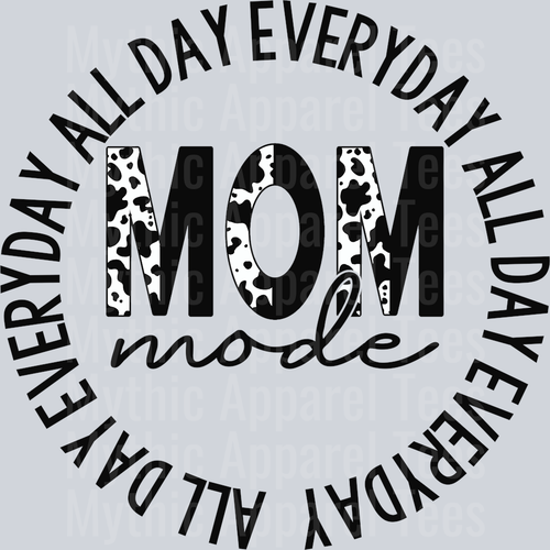 All Day Everyday Mom Mode DTF Mom Transfers