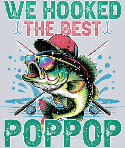 Poppop We Hooked The Best Fishing DTF Fishing Transfers