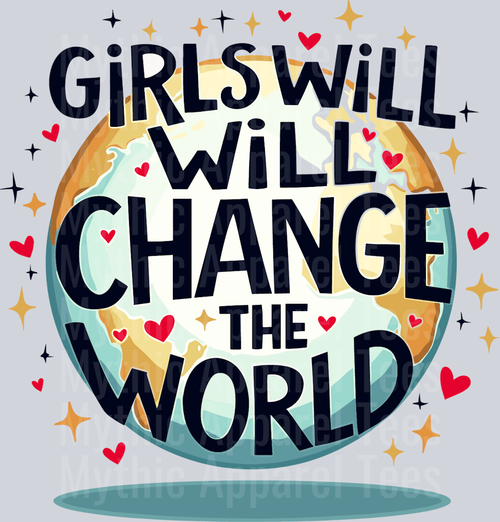 Girls will change the world orb with sparkles and hearts DTF Empowerment Transfers