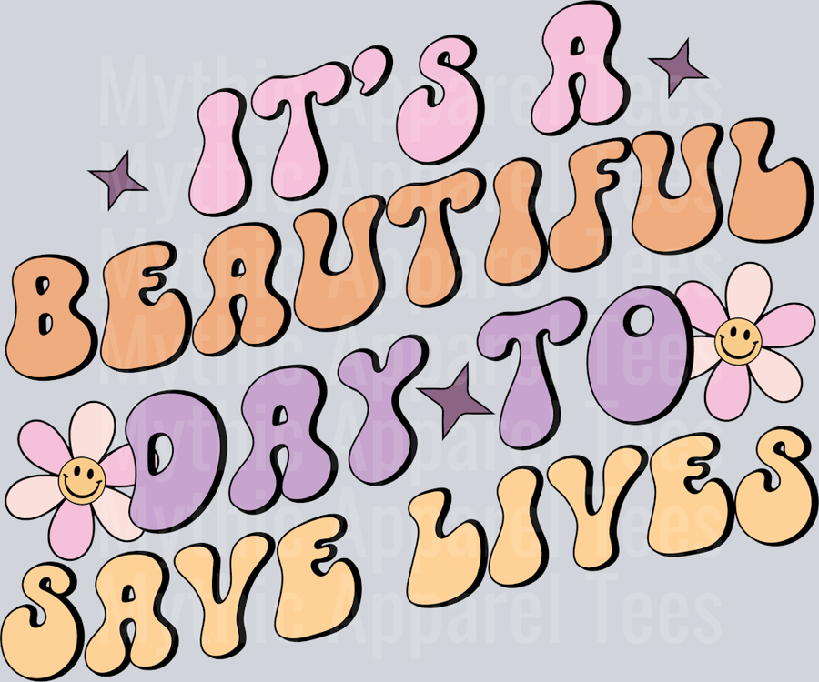 It s A Beautiful Day To Save Lives-01