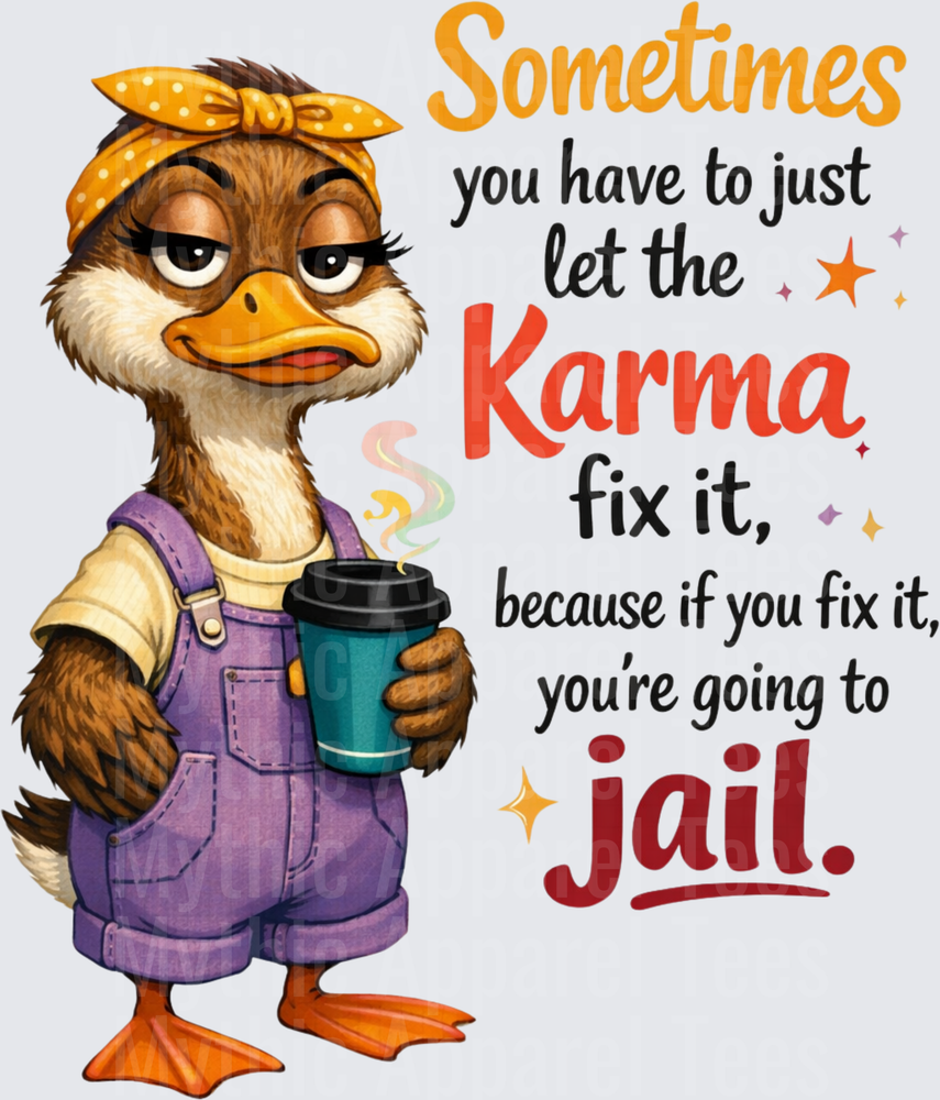Funny Sarcastic Duck with Yellow Bandana Holding Coffee Sometimes You Have To Let The Karma Fix It Because If You Fix It You're Going To Jail