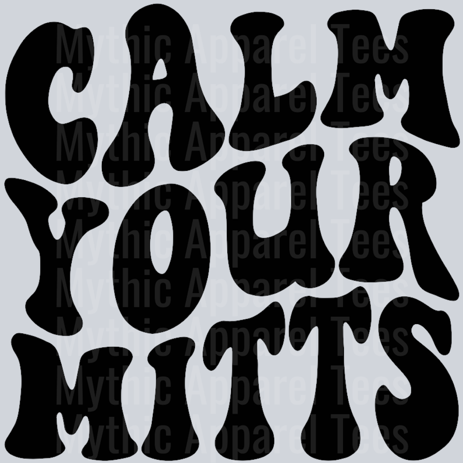 Calm Your Mitts Wavy Retro Funny Designs