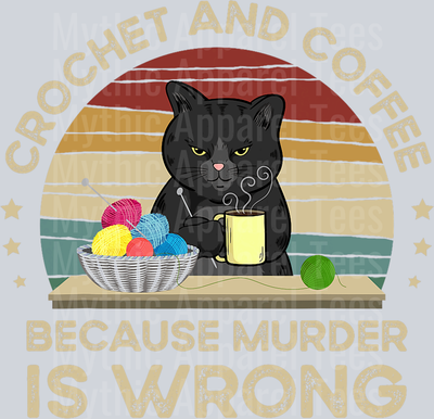 Crochet and coffee because murder is wrong cat DTF Coffee Transfers