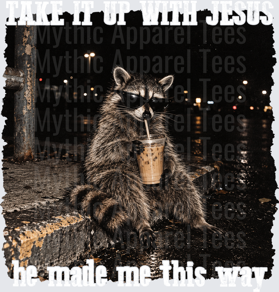 Cool Raccoon in Sunglasses Sipping Iced Coffee at Night Take It Up With Jesus He Made Me This Way