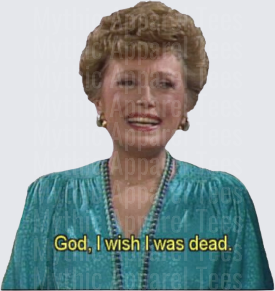 Golden Girls Blanche Devereaux God I Wish I Was Dead Funny Quote Scene