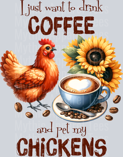 I just need to drink coffee and pet my chickens DTF Chicken Transfers