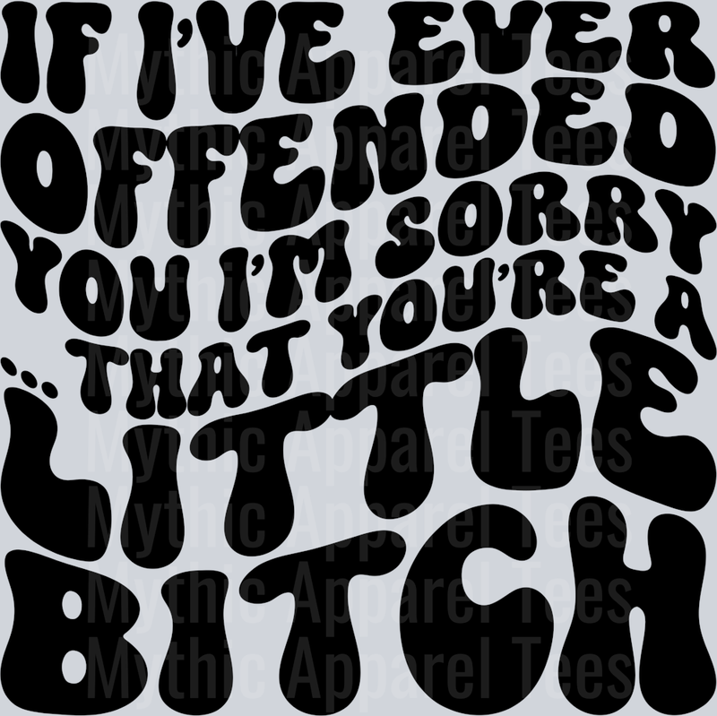 If Ive Ever Offended You