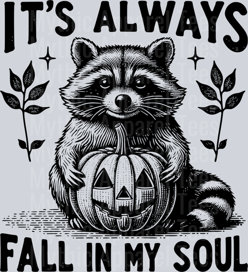 ITS ALWAYS FALL IN MY SOUL RACCOON BLACK DESIGN