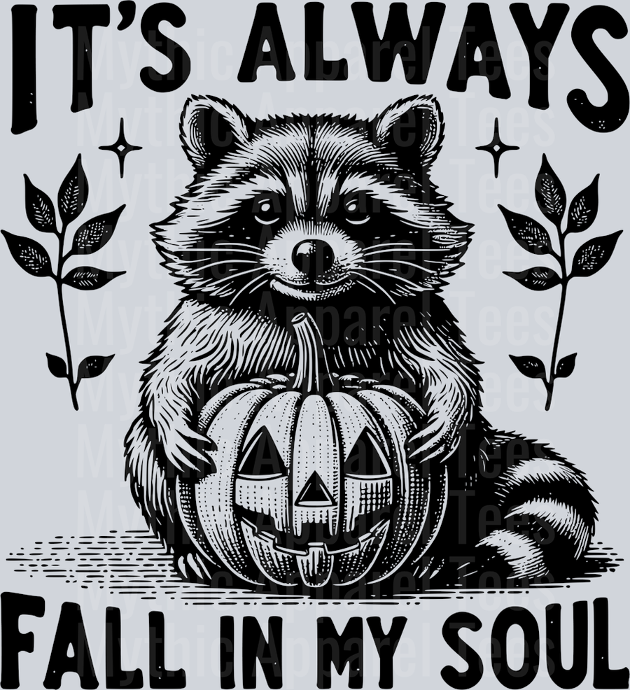 ITS ALWAYS FALL IN MY SOUL RACCOON BLACK DESIGN