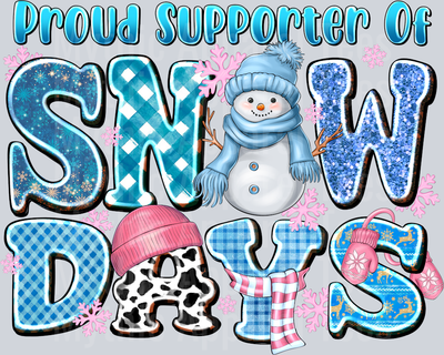 Proud Supporter Of SNOW DAYS Teacher School Kids