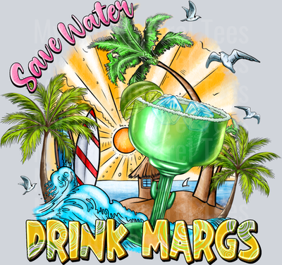 Save Water Drink Margs Summer Drinking