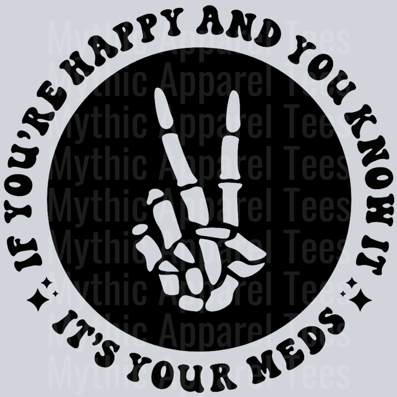 If Youre Happy And You Know It Its Your Meds Pocket Design