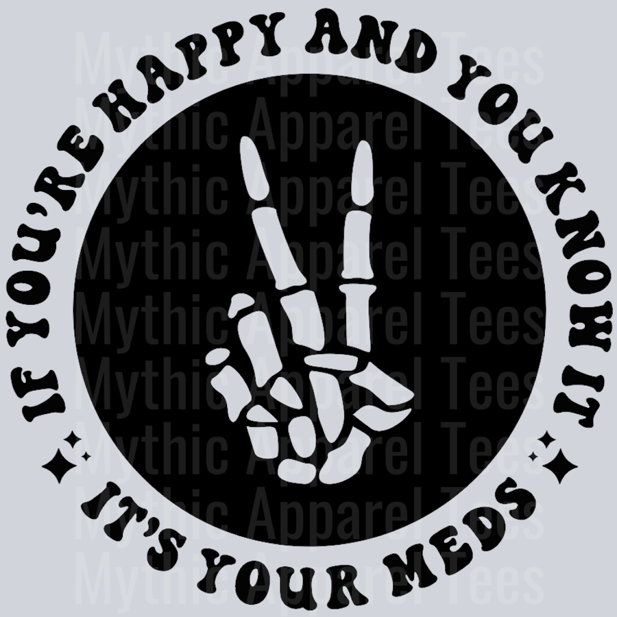 If Youre Happy And You Know It Its Your Meds Pocket Design