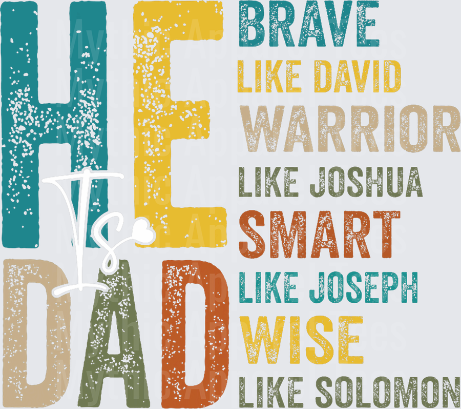 He Is Dad Brave Like David Warrior Like Joshua Smart Like Joseph Wise Like Solomon Christian Father Biblical Typography