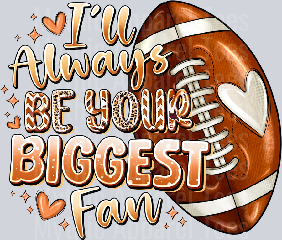 Ill Always Be Your Biggest Fan Football Mom